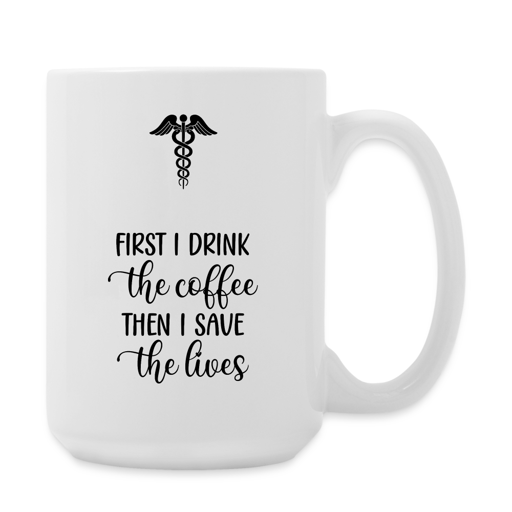 Coffee Then Lives - 15 oz Mug - white