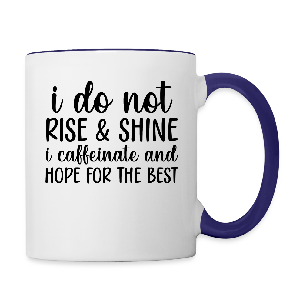 i do not rise and shine - 11 oz Mug - white/cobalt blue