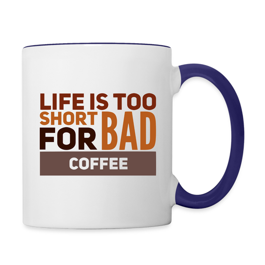 Too Short For Bad Coffee - 11 oz Mug - white/cobalt blue