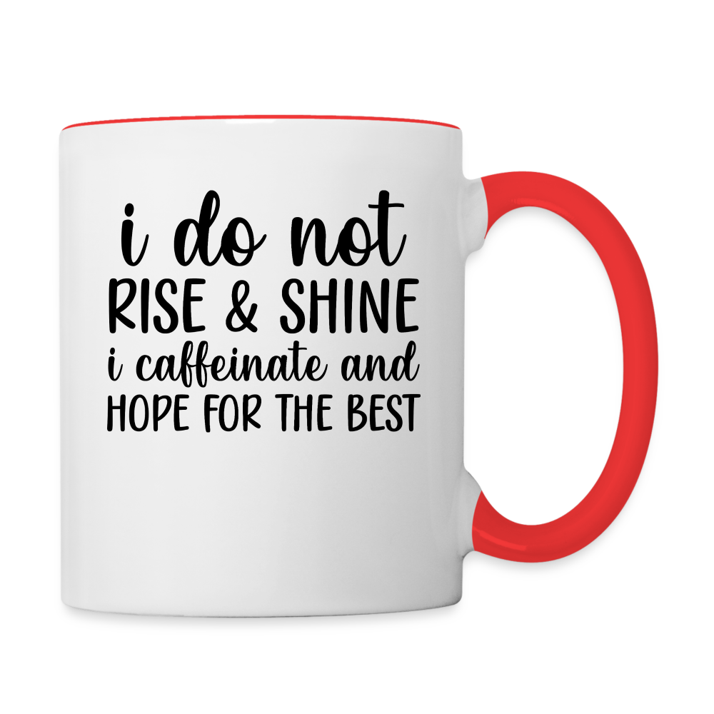 i do not rise and shine - 11 oz Mug - white/red