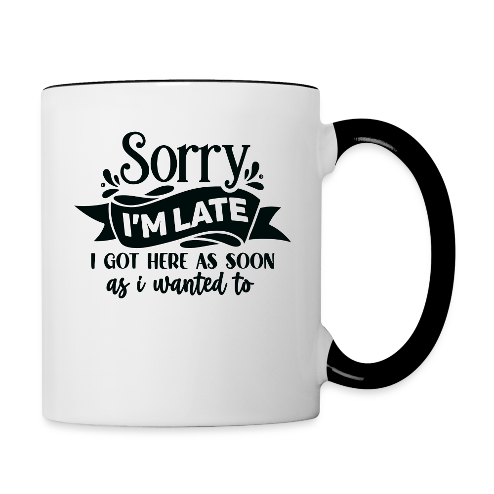 Sorry I'm Late - 11 oz Mug - white/black