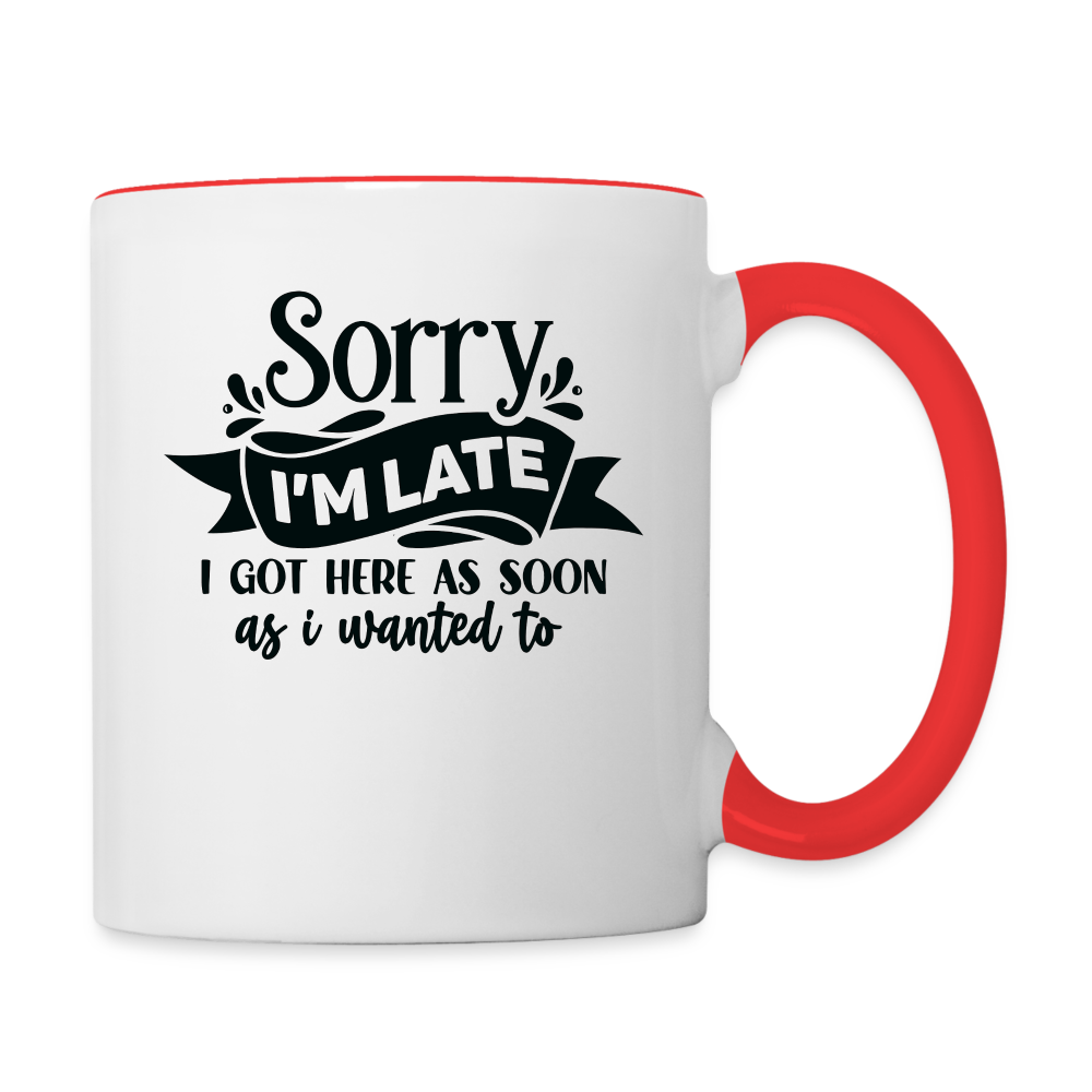 Sorry I'm Late - 11 oz Mug - white/red