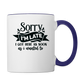 Sorry I'm Late - 11 oz Mug - white/cobalt blue