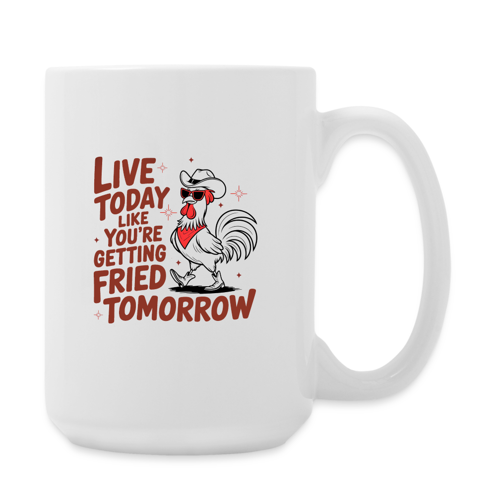 Live Today - 15 oz Mug - white