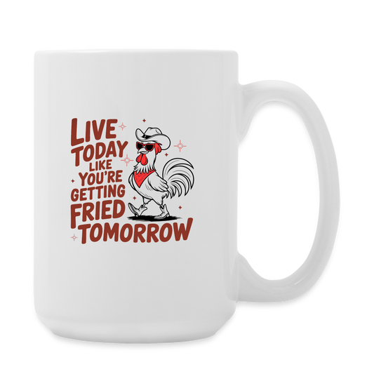 Live Today - 15 oz Mug - white