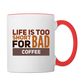 Too Short For Bad Coffee - 11 oz Mug - white/red